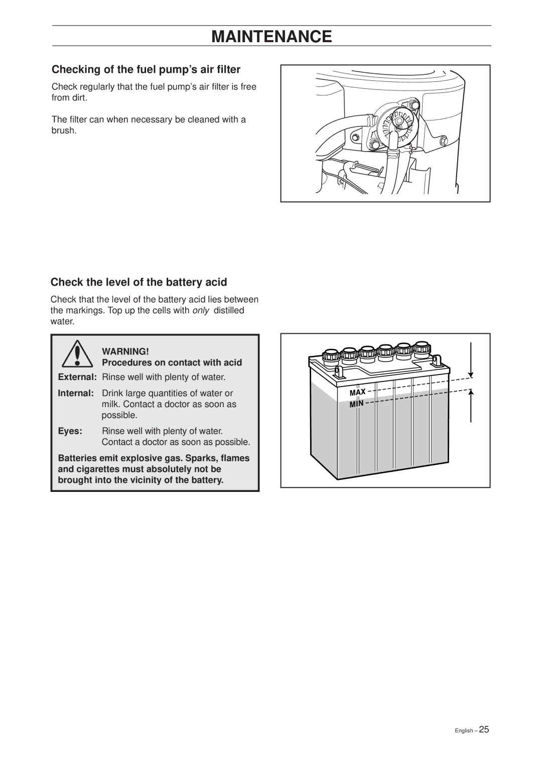 Husqvarna Rider 16 manual Checking of the fuel pump’s air filter, Check the level of the battery acid 