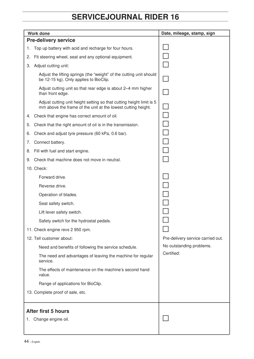 Husqvarna Rider 16 Servicejournal Rider, Pre-delivery service, After first 5 hours, Work done Date, mileage, stamp, sign 