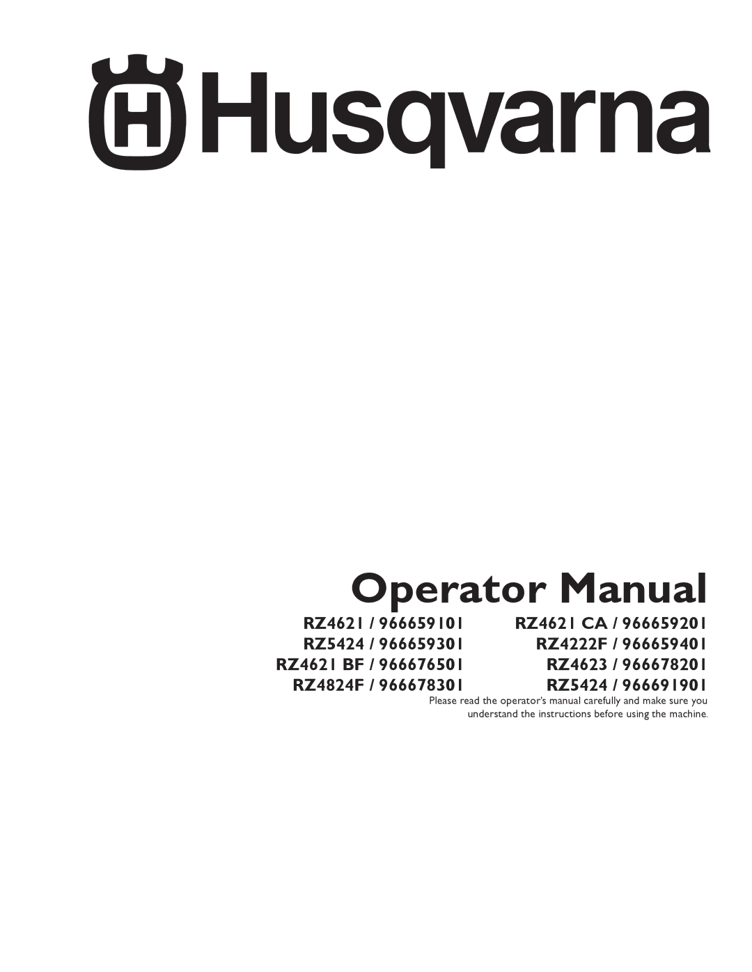 Husqvarna RZ4623 / 966678201, RZ5424 / 966659301, RZ4824F / 966678301, RZ4621 CA, RZ4222F / 966659401 manual Operator Manual 