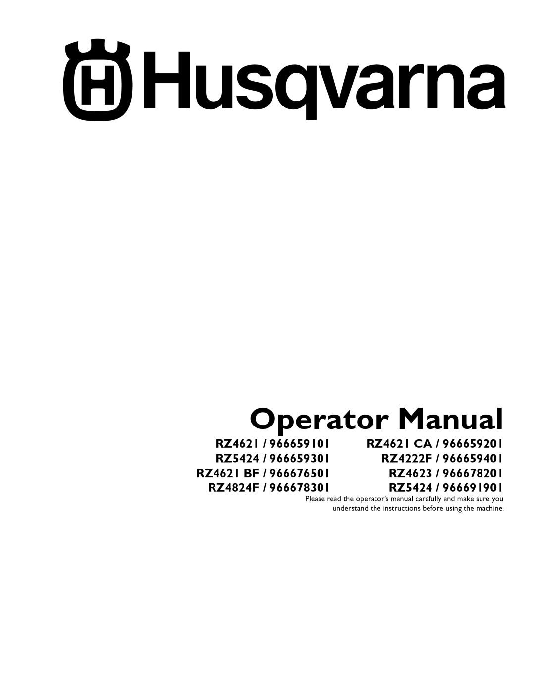 Husqvarna RZ4623 / 966678201 manual Operator Manual, RZ5424, RZ4222F, RZ4824F, RZ4621 CA, RZ4621 BF 