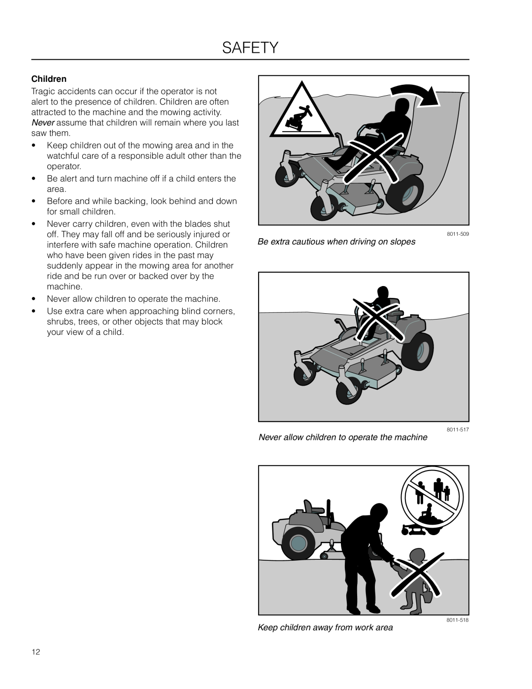 Husqvarna RZ4621 BF / 966676501 Be extra cautious when driving on slopes, Never allow children to operate the machine 