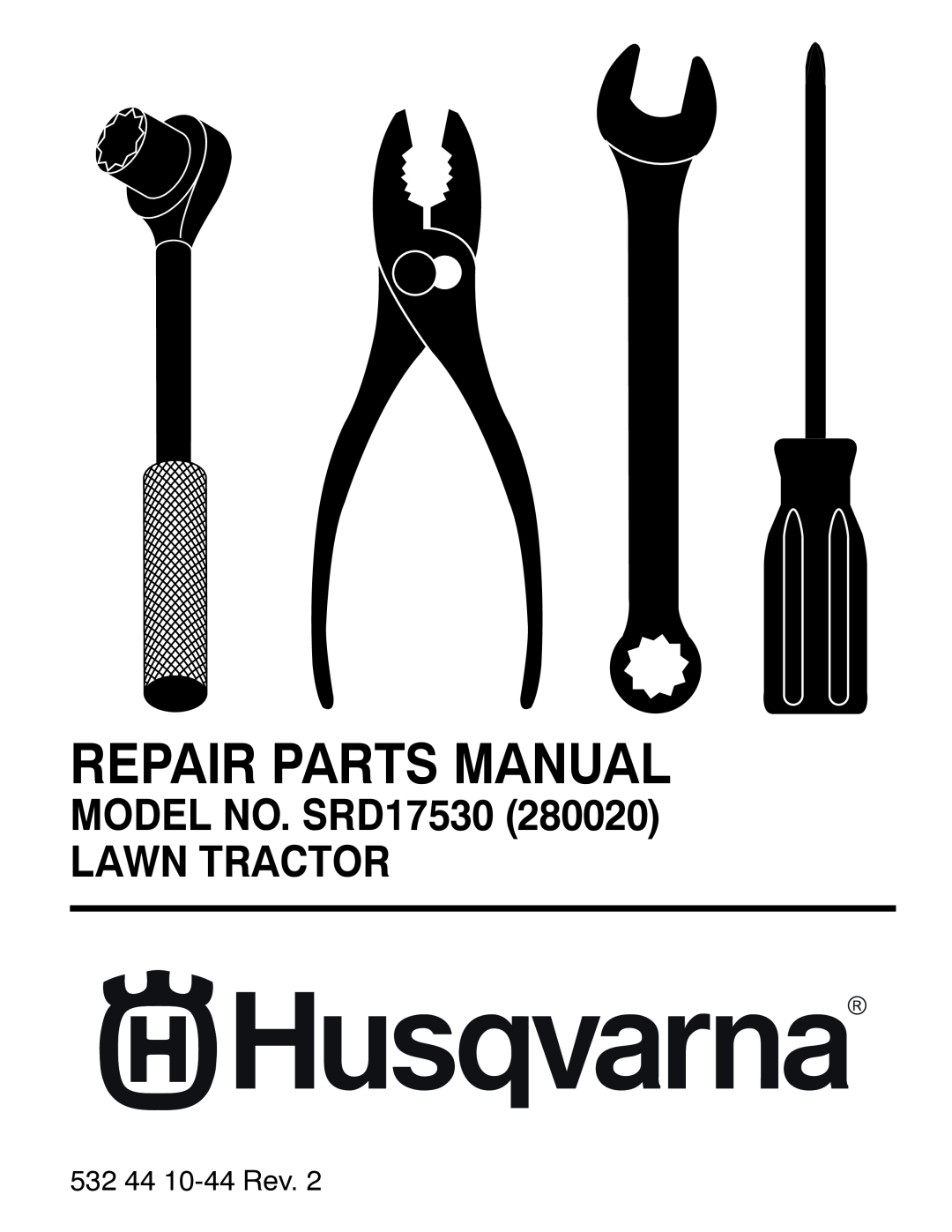 Husqvarna SRD17530 (280020) manual Repair Parts Manual, MODEL NO. SRD17530 LAWN TRACTOR, 532 44 10-44 Rev 