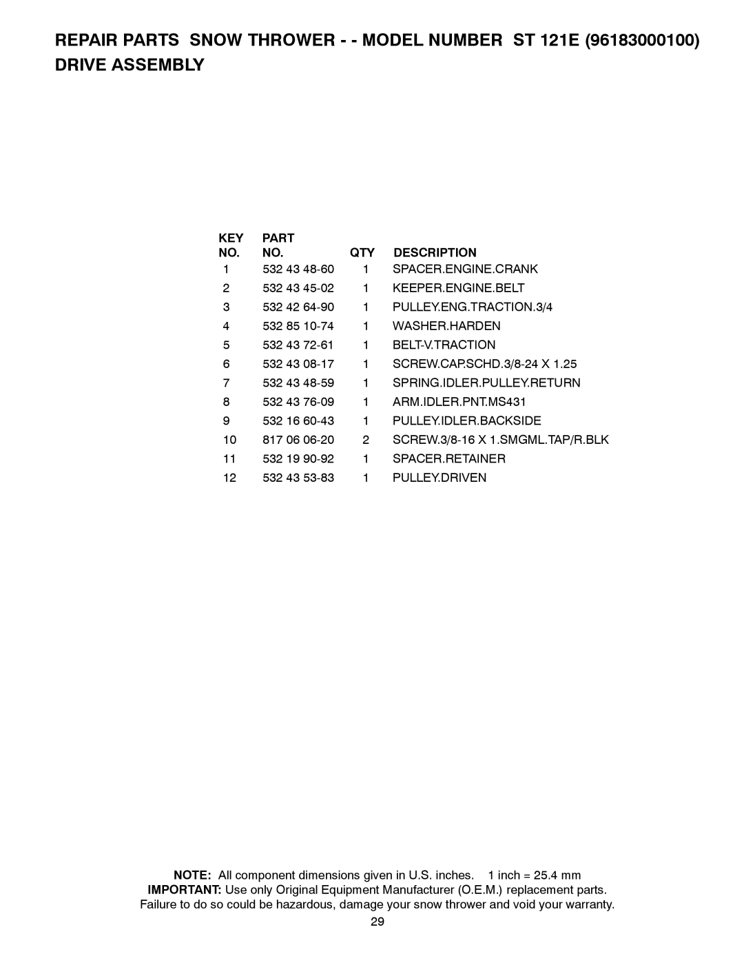 Husqvarna ST 121E/96183000100 Spacer.Engine.Crank, Keeper.Engine.Belt, PULLEY.ENG.TRACTION.3/4, Belt-V.Traction 