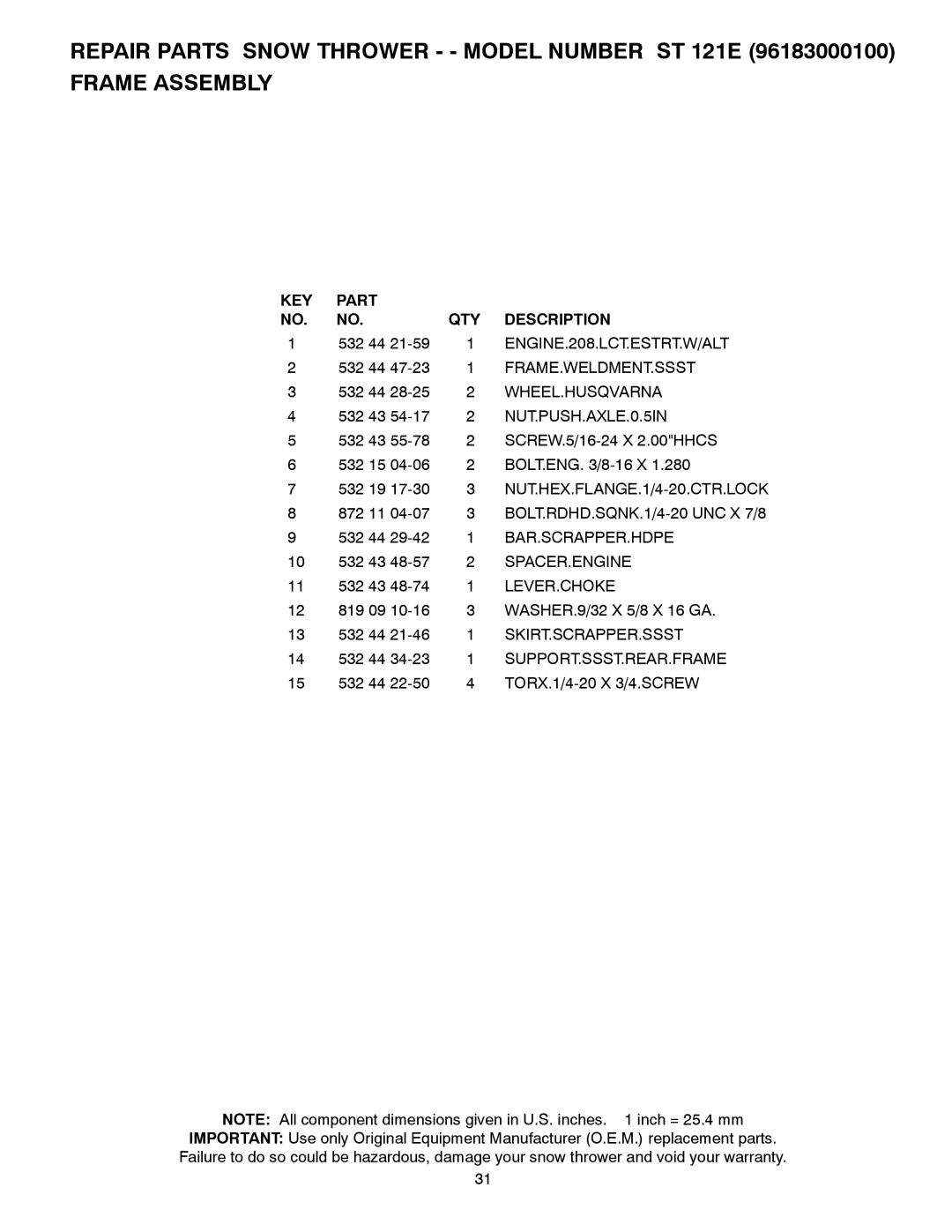 Husqvarna ST 121E/96183000100 ENGINE.208.LCT.ESTRT.W/ALT, Frame.Weldment.Ssst, Wheel.Husqvarna, Bar.Scrapper.Hdpe 