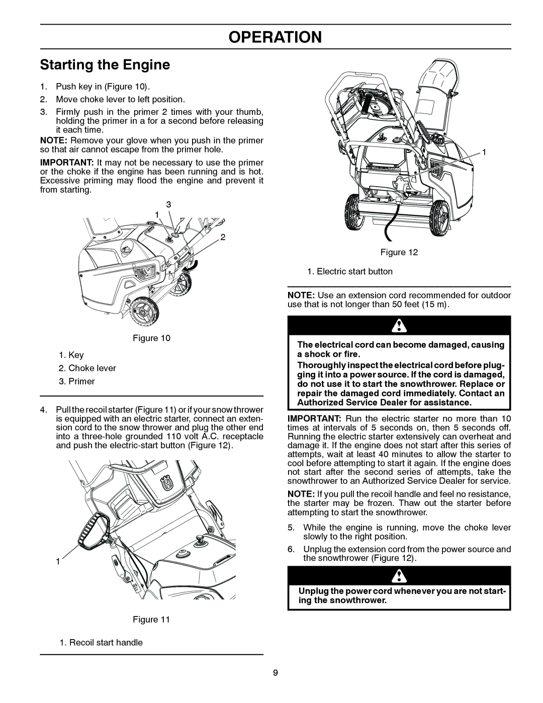 Husqvarna ST 121E/96183000100 owner manual Starting the Engine, Electrical cord can become damaged, causing a shock or fire 