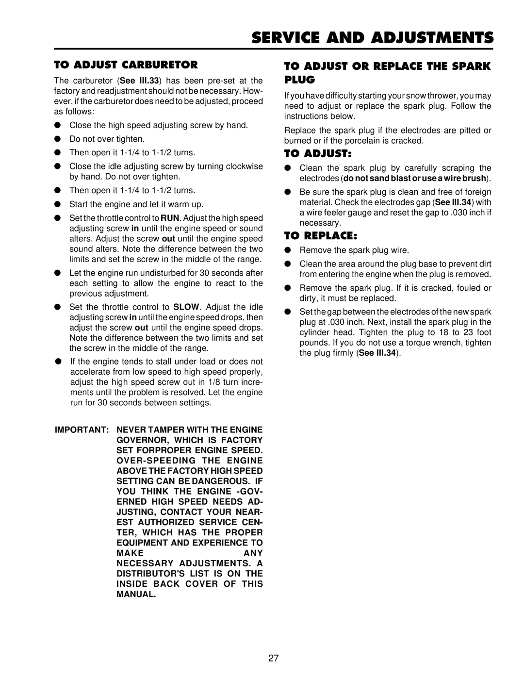 Husqvarna ST724 owner manual To Adjust Carburetor, To Adjust or Replace the Spark Plug, To Replace 