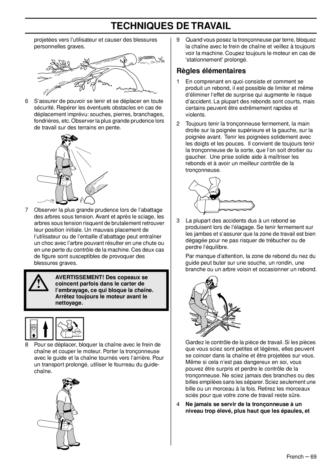 Husqvarna T540-XP AVERTISSEMENT! Des copeaux se, Coincent parfois dans le carter de, Arrêtez toujours le moteur avant le 