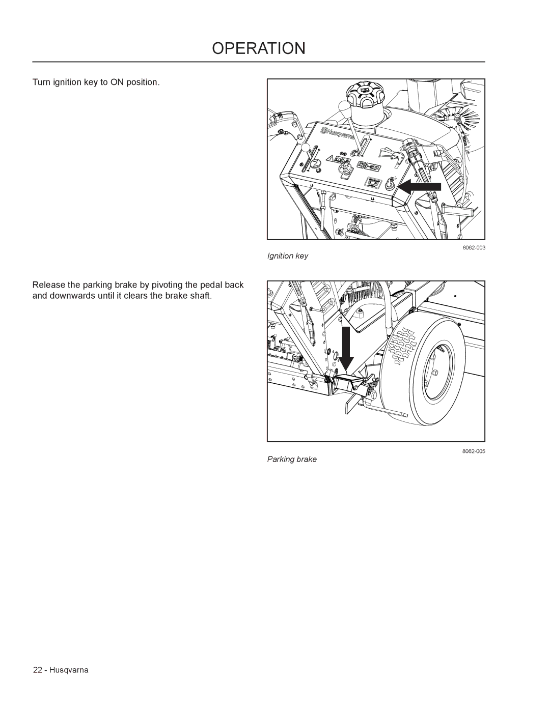 Husqvarna WHF6123 / 966947007, WHF5223 / 966947006 manual Turn ignition key to on position 