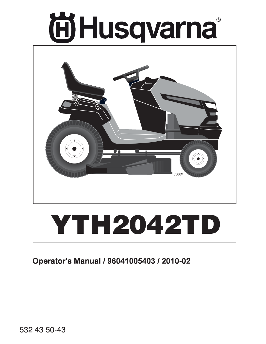 Husqvarna YTH2042TD manual Operators Manual, 532 43, 03002 