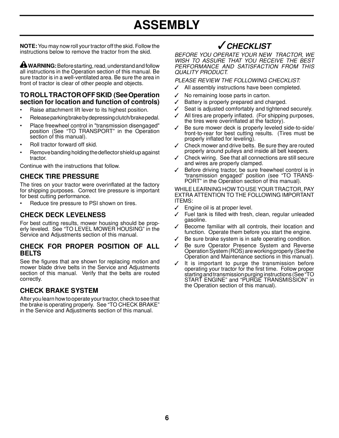 Husqvarna YTH2242 TF Check Tire Pressure, Check Deck Levelness, Check for Proper Position of ALL Belts, Check Brake System 