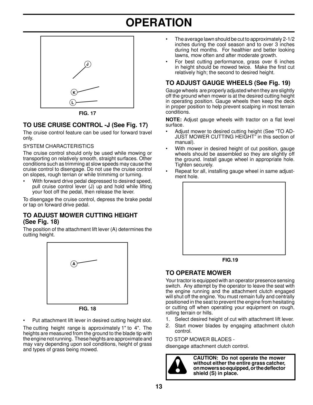 Husqvarna YTH2548XP owner manual To USE Cruise Control -J See Fig, To Adjust Mower Cutting Height See Fig, To Operate Mower 