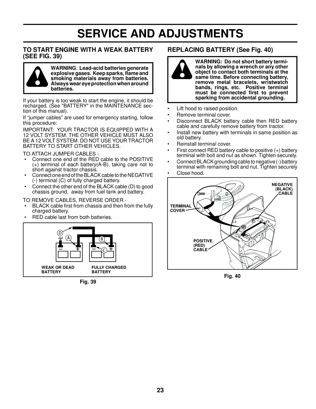 Husqvarna YTH2648 TF owner manual To Start Engine with a Weak Battery see FIG, Replacing Battery See Fig 