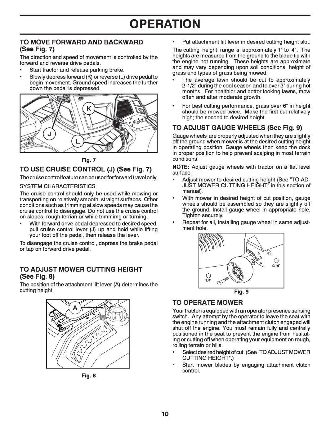 Husqvarna YTH2648TDRF TO MOVE FORWARD AND BACKWARD See Fig, K J L, TO USE CRUISE CONTROL J See Fig, To Operate Mower 
