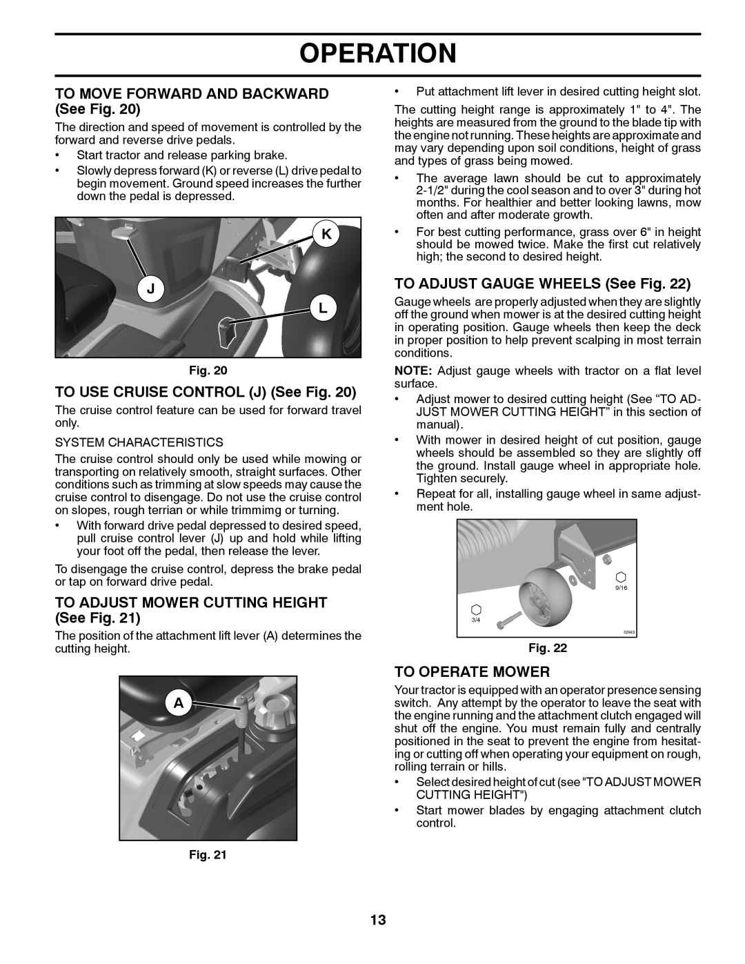 Husqvarna YTH26V54 owner manual Operation, TO MOVE FORWARD AND BACKWARD See Fig, K J L, TO USE CRUISE CONTROL J See Fig 
