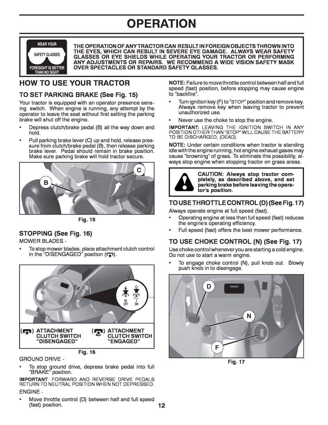 Husqvarna YTH2754T How To Use Your Tractor, TO SET PARKING BRAKE See Fig, STOPPING See Fig, TO USE CHOKE CONTROL N See Fig 