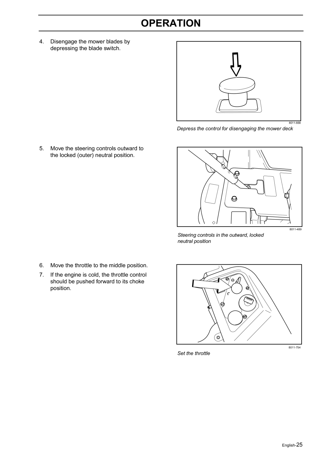 Husqvarna Z18 manual Disengage the mower blades by depressing the blade switch 