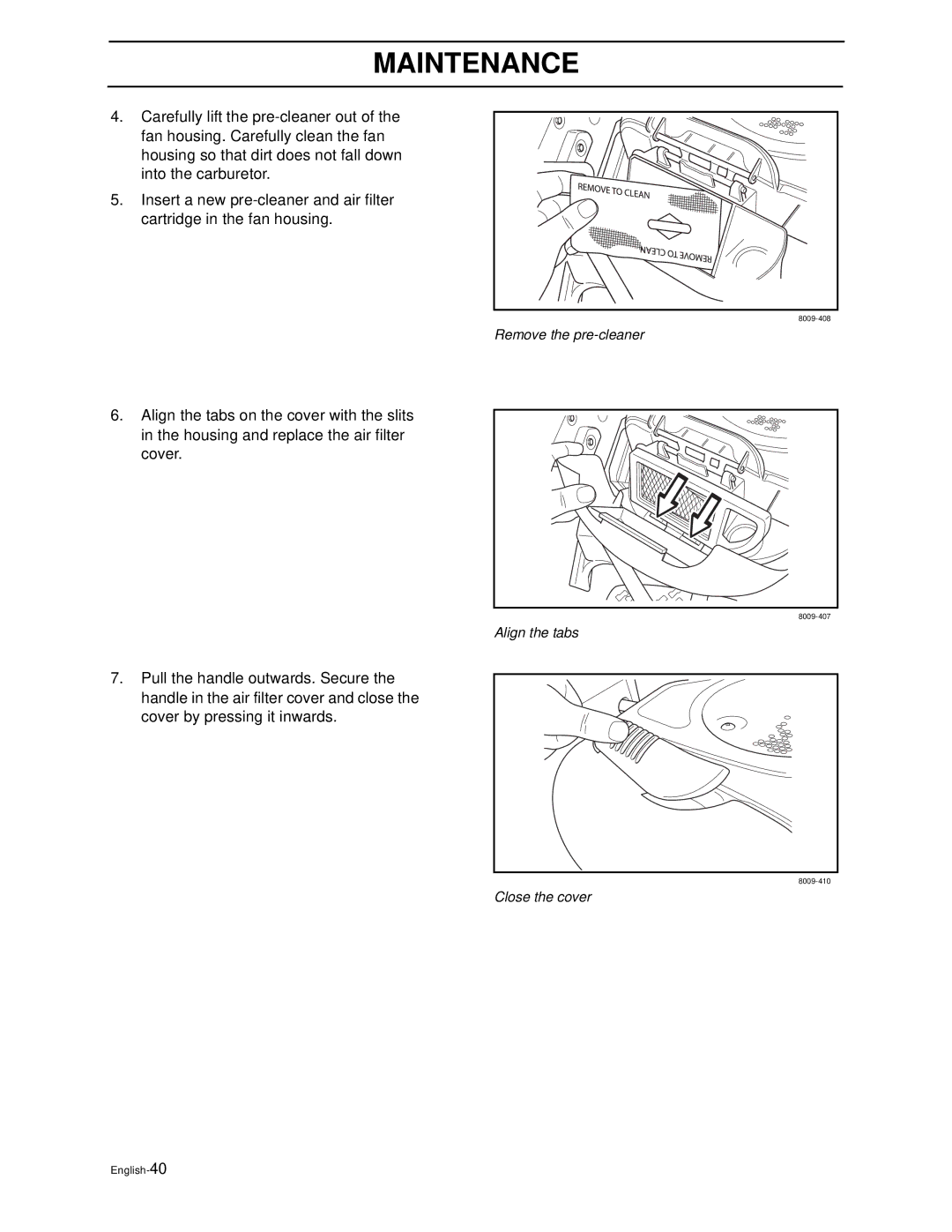 Husqvarna Z3815BIA, Z3815BIA, Z4217BIA, Z4218KOA, Z4218KOA manual Remove the pre-cleaner 