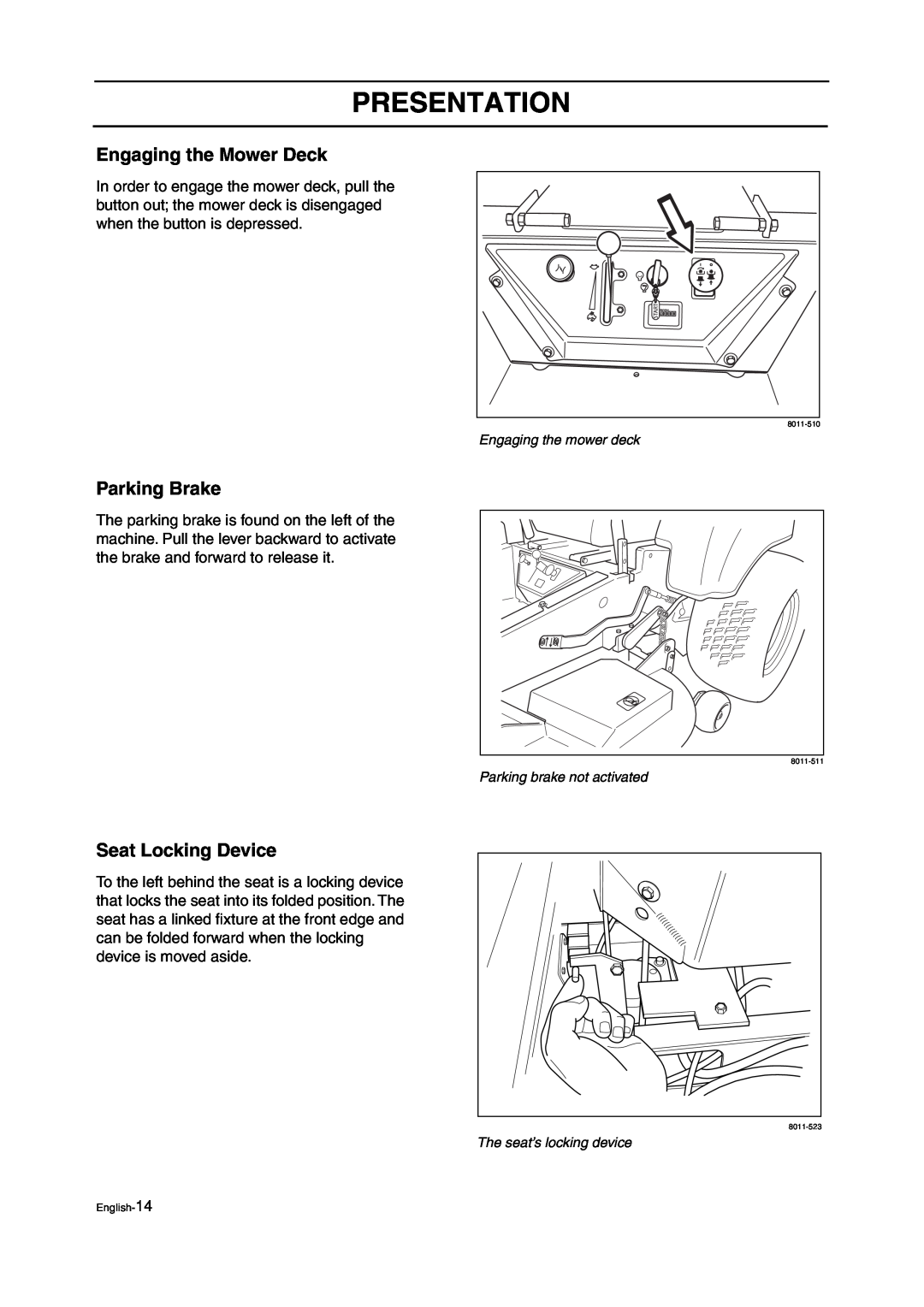 Husqvarna ZTH manual Engaging the Mower Deck, Parking Brake, Seat Locking Device, Presentation, Engaging the mower deck 