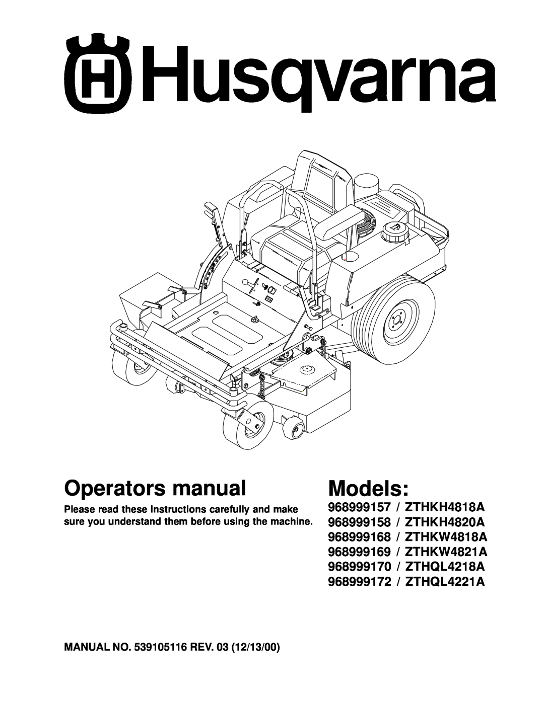 Husqvarna ZTHKW4818A, ZTHKW4821A, ZTHQL4221A manual Operators manual, Models, 968999157 / ZTHKH4818A 968999158 / ZTHKH4820A 
