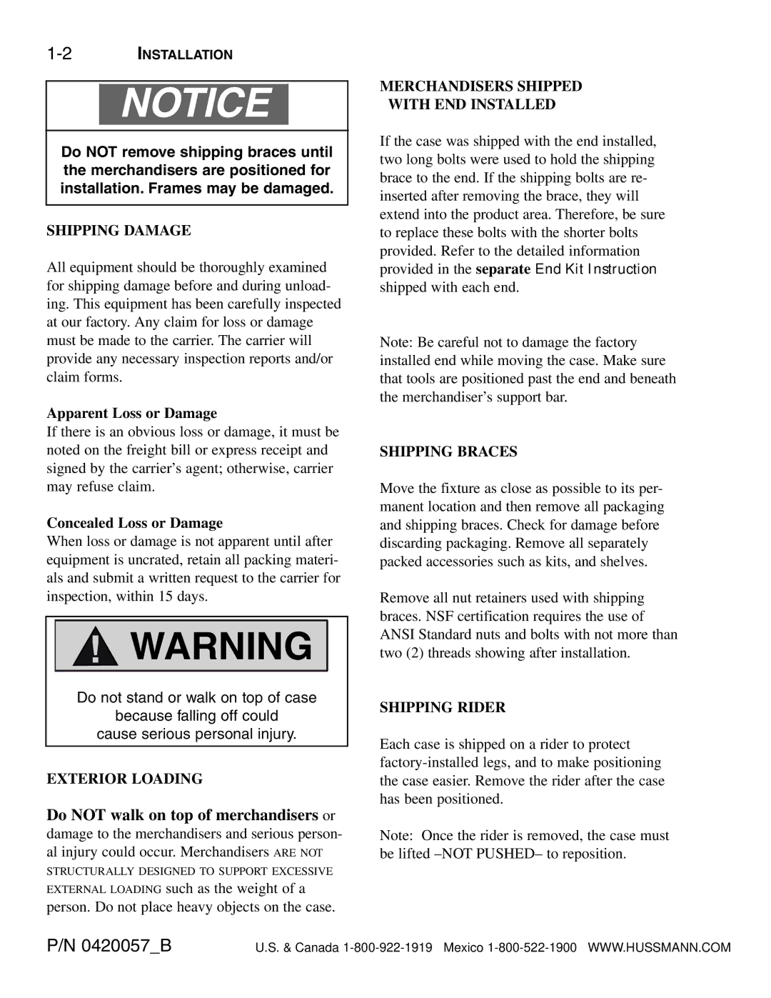 hussman P/N 0420057_B Shipping Damage, Exterior Loading, Merchandisers Shipped With END Installed, Shipping Braces 