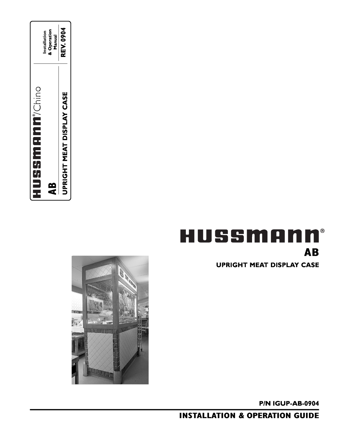 hussman operation manual Chino, UPRIGHT MEAT DISPLAY CASE P/N IGUP-AB-0904, Rev, Upright Meat Display Case, Operation 