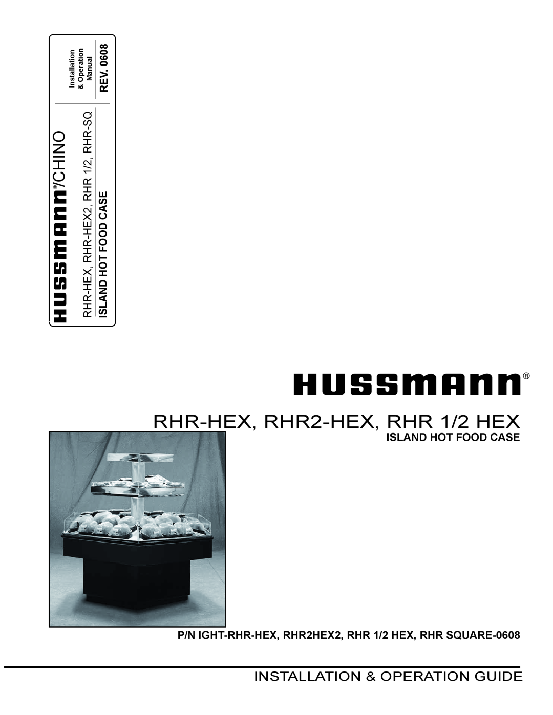 hussman RHR-SQ operation manual Chino, Island Hot Food Case, Rev, Island hot food case, RHR-HEX, RHR2-HEX,RHR 1/2 HEX 