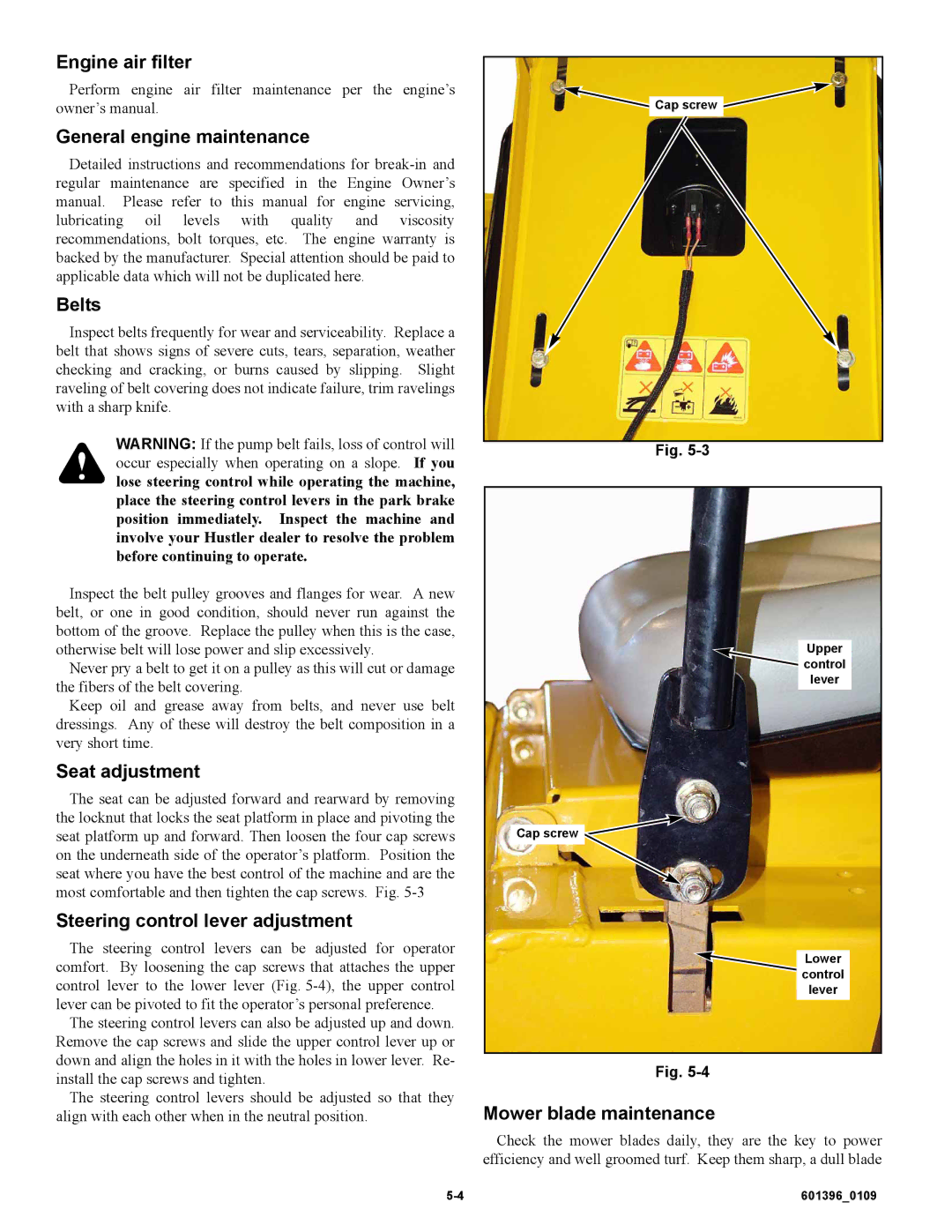 Hustler Turf 42 Engine air filter General engine maintenance Belts, Seat adjustment, Steering control lever adjustment 