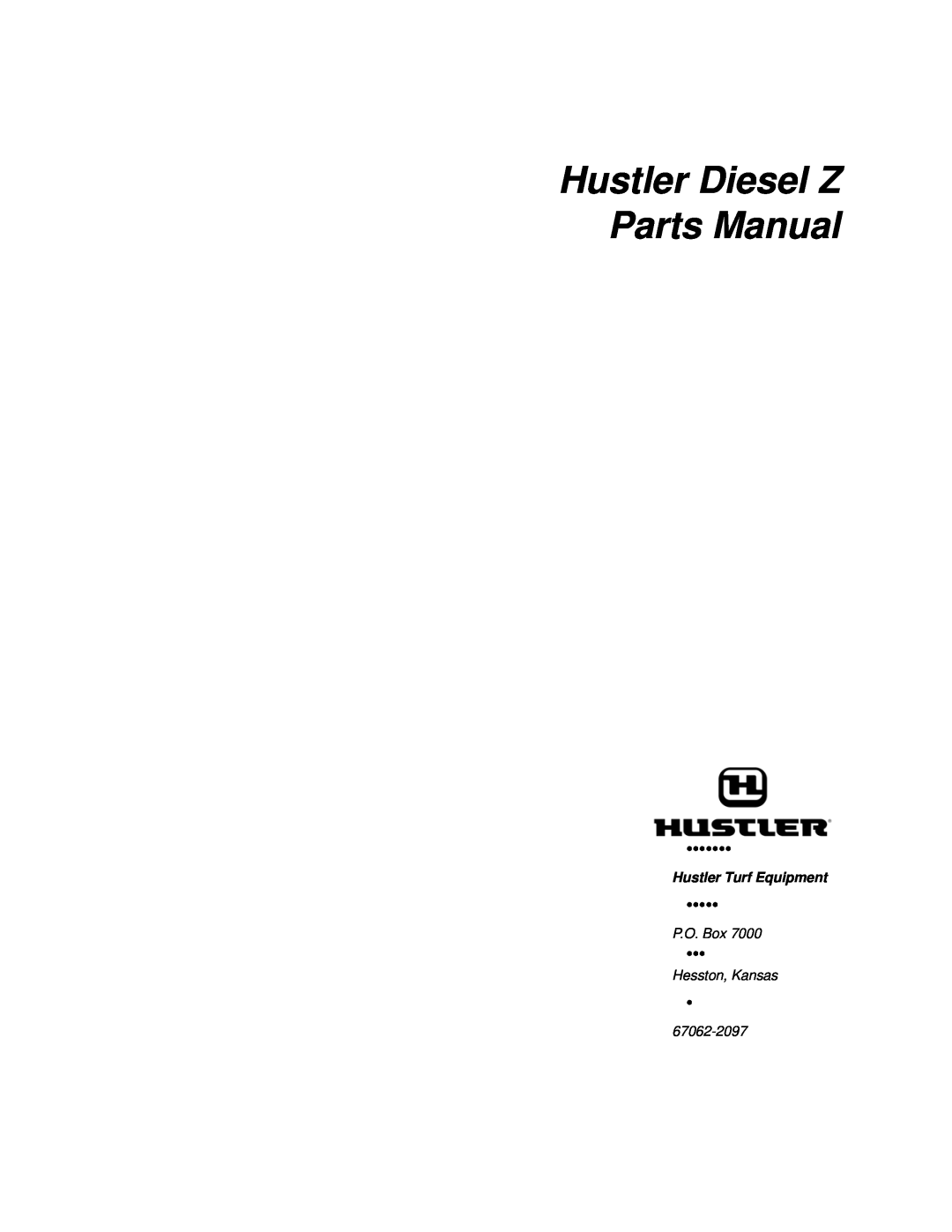 Hustler Turf manual Hustler Diesel Z Parts Manual, Hustler Turf Equipment, P.O. Box, Hesston, Kansas, 67062-2097 