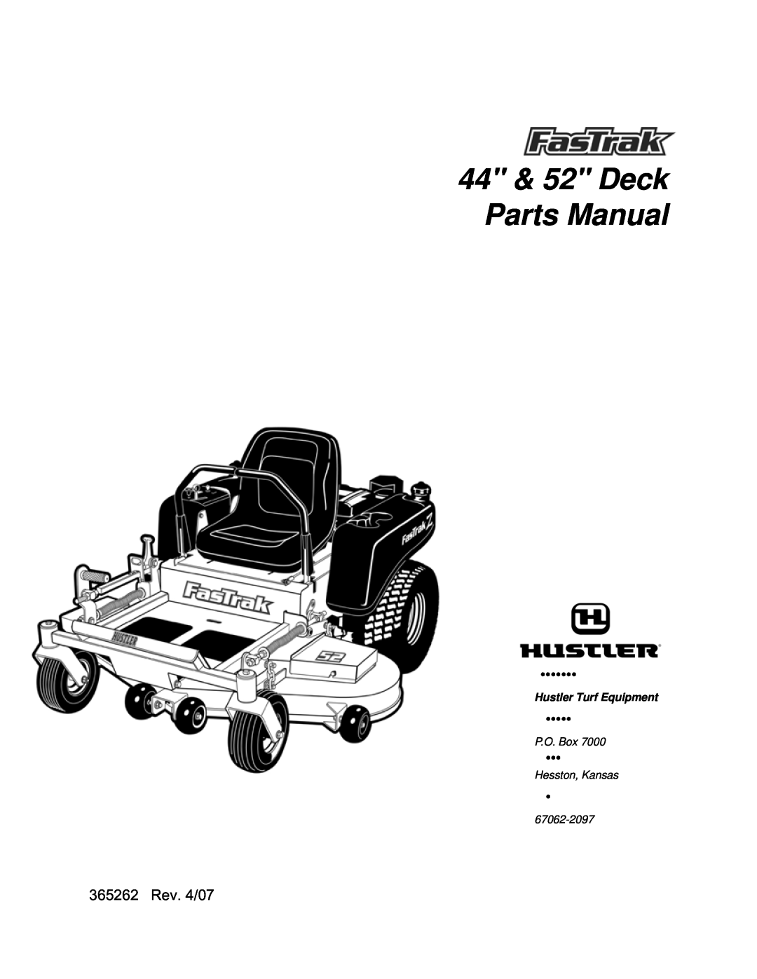Hustler Turf Lawn Mower manual 365262 Rev. 4/07, 44 & 52 Deck Parts Manual, Hustler Turf Equipment, P.O. Box, 67062-2097 