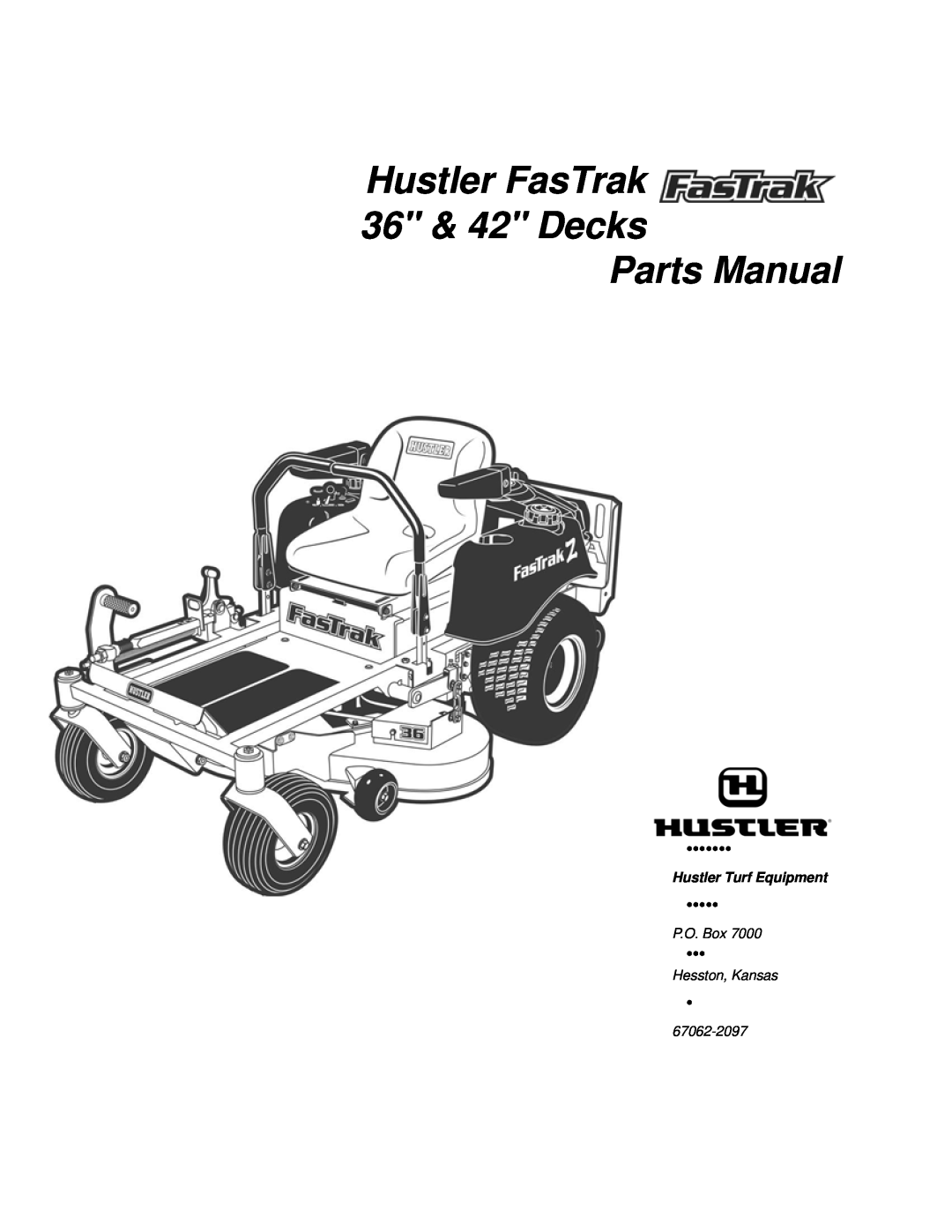 Hustler Turf none manual Hustler FasTrak 36 & 42 Decks Parts Manual, Hustler Turf Equipment, P.O. Box, Hesston, Kansas 