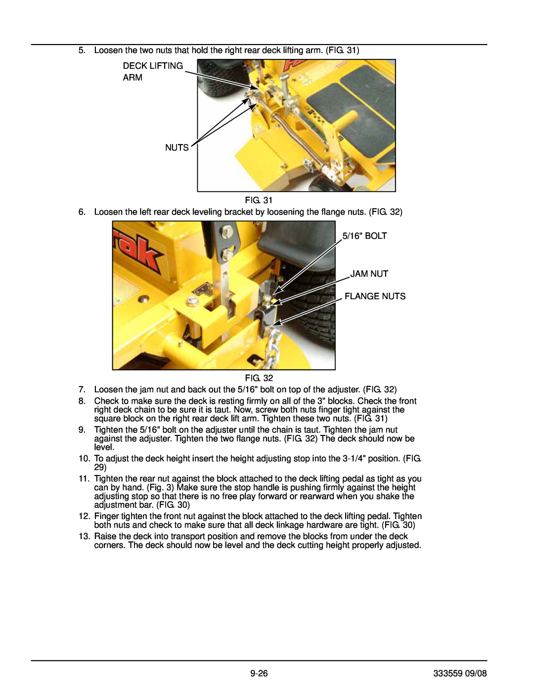 Hustler Turf none manual Loosen the two nuts that hold the right rear deck lifting arm. FIG, Deck Lifting Arm Nuts, 9-26 