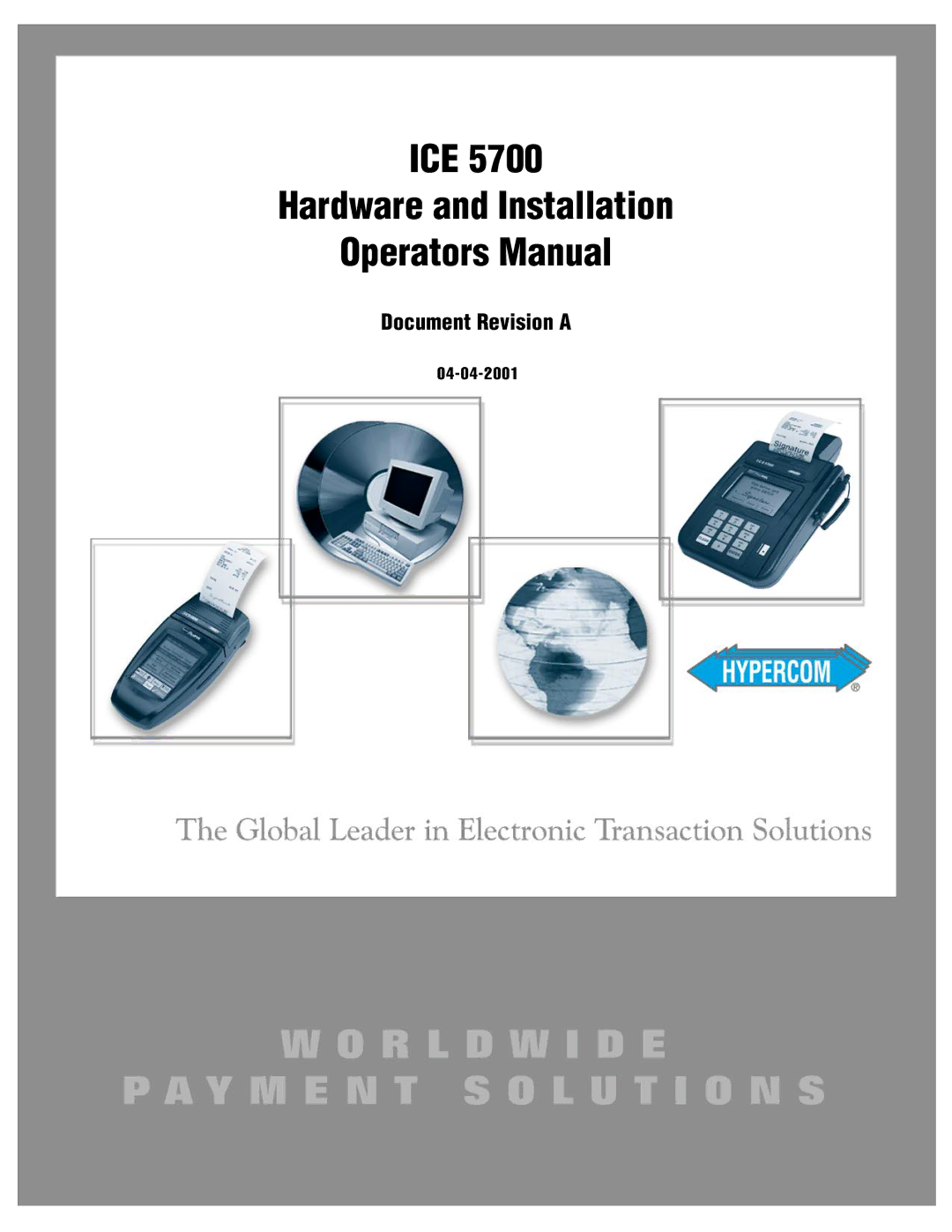 Hypercom ICE 5700 manual ICE Hardware and Installation Operators Manual 