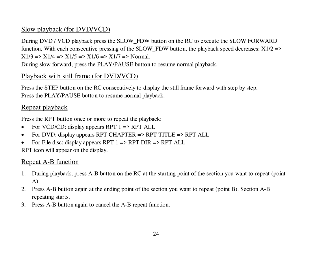 Hyundai H-CMD4005 Slow playback for DVD/VCD, Playback with still frame for DVD/VCD, Repeat playback, Repeat A-B function 