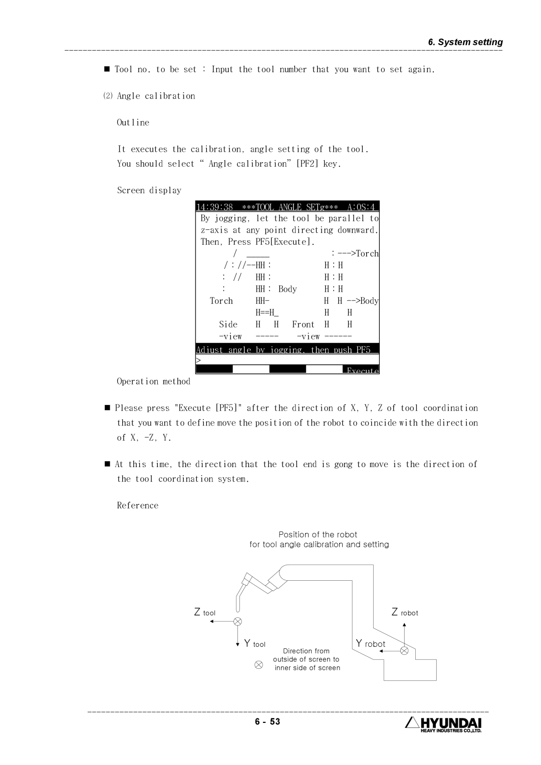 Hyundai HI4 143938 ***TOOL Angle SETg*** A0S4, HH ： Body Torch, ==H Side, Adjust angle by jogging, then push PF5 Execute 