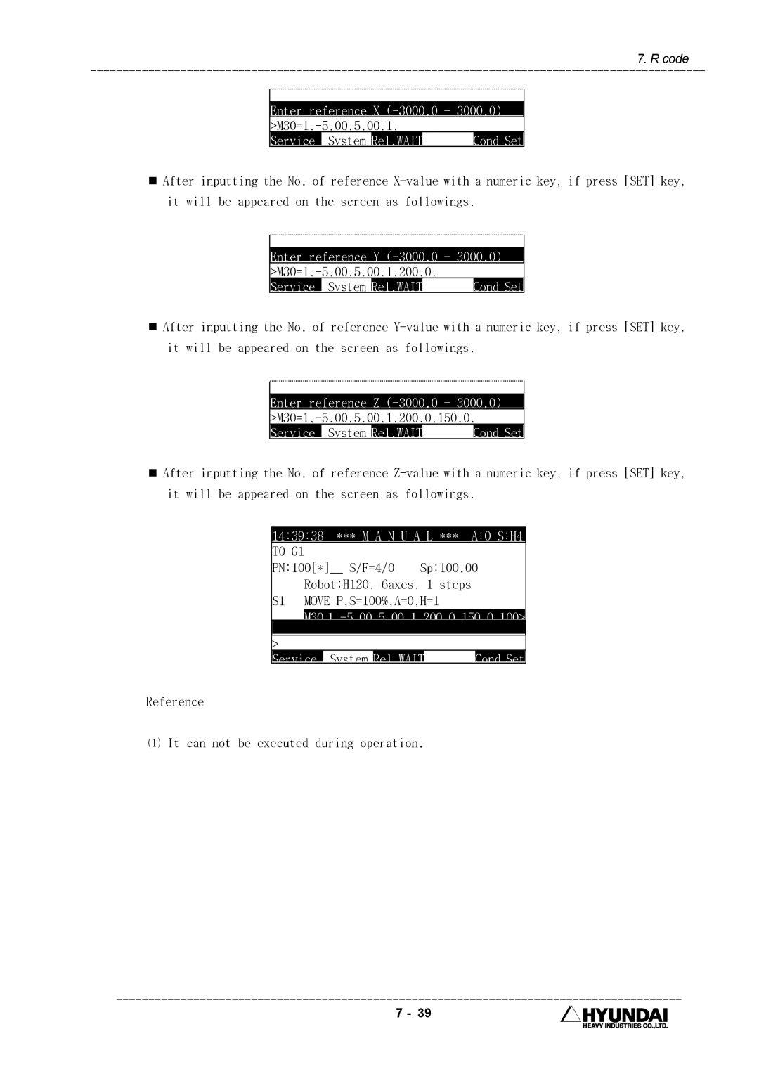 Hyundai HI4 M30=1,-5.00,5.00,1,200.0,150.0, Move P,S=100%,A=0,H=1, Reference ⑴ It can not be executed during operation 