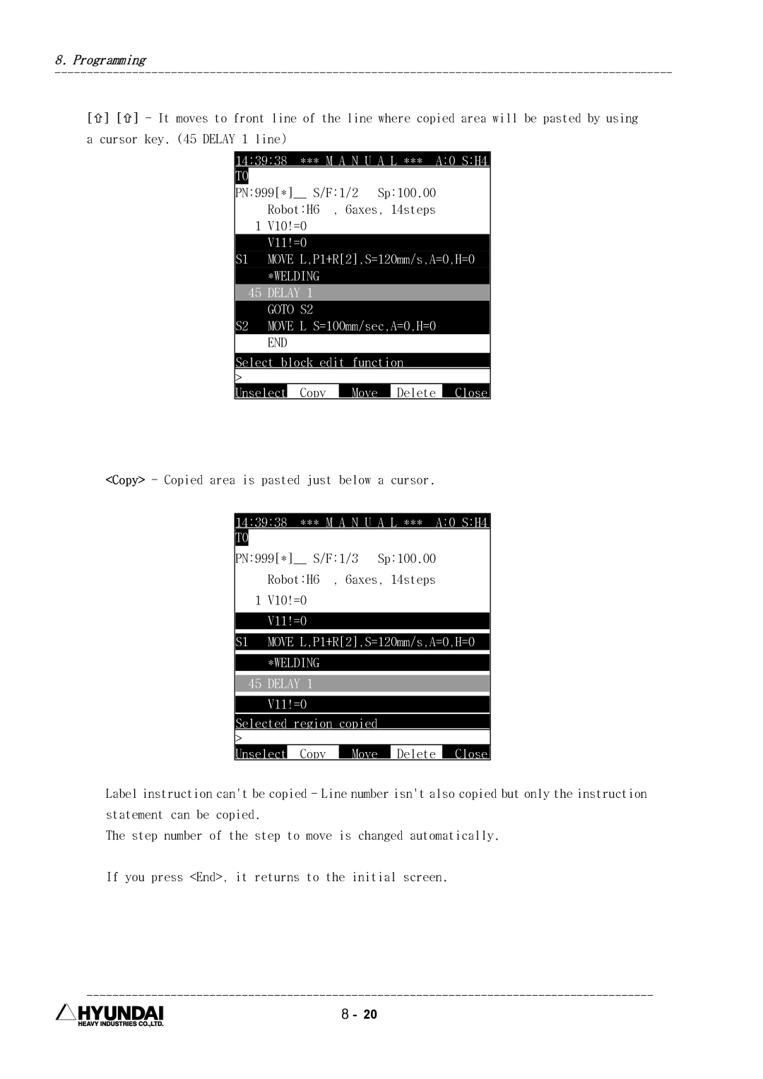 Hyundai HI4 PN999* S/F1/2 Sp100.00 RobotH6 , 6axes, 14steps V10!=0, Copy Copied area is pasted just below a cursor 