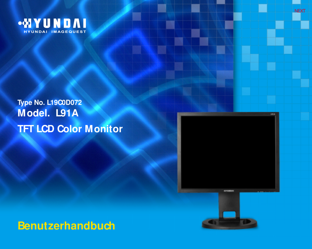 Hyundai manual Benutzerhandbuch, Model. L91A TFT LCD Color Monitor, Type No. L19C0D072, Next 