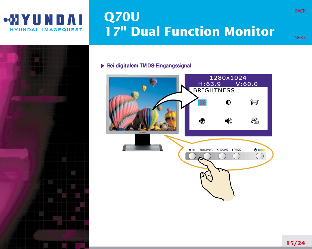 Hyundai Q70U 17 Dual Function Monitor, 1280x1024 H, Brightness, 15/24, Back Next, Bei digitalem TMDS-Eingangssignal 