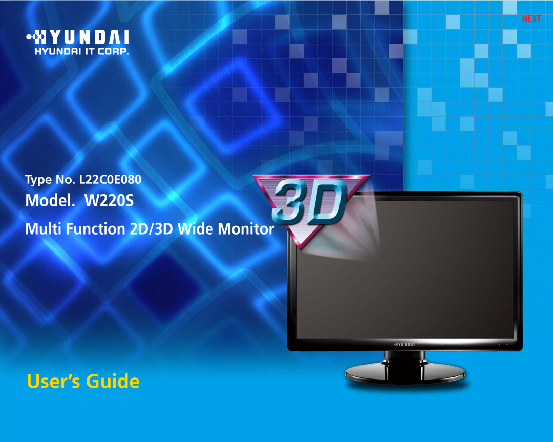 Hyundai manual User’s Guide, Model. W220S, Multi Function 2D/3D Wide Monitor, Type No. L22C0E080, Next 