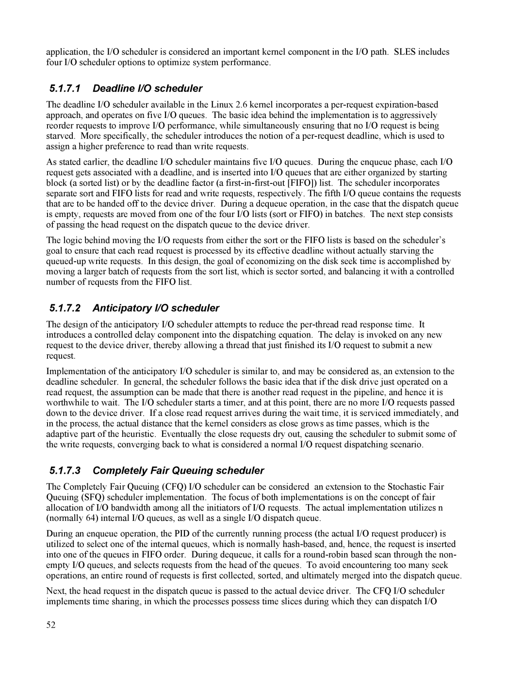 IBM 10 SP1 EAL4 manual Deadline I/O scheduler, Anticipatory I/O scheduler, Completely Fair Queuing scheduler 