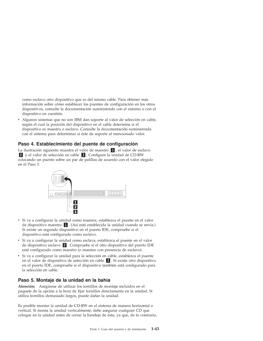 IBM 10K3786 manual Paso 4. Establecimiento del puente de configuración, Paso 5. Montaje de la unidad en la bahía 