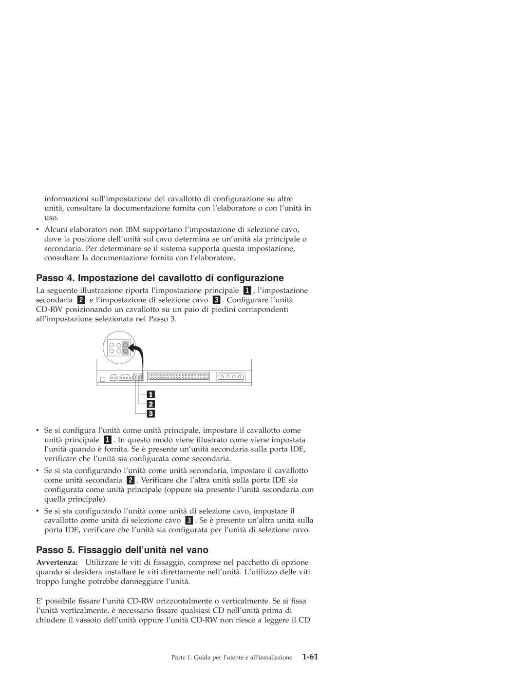 IBM 10K3786 manual Passo 4. Impostazione del cavallotto di configurazione, Passo 5. Fissaggio dellunità nel vano 