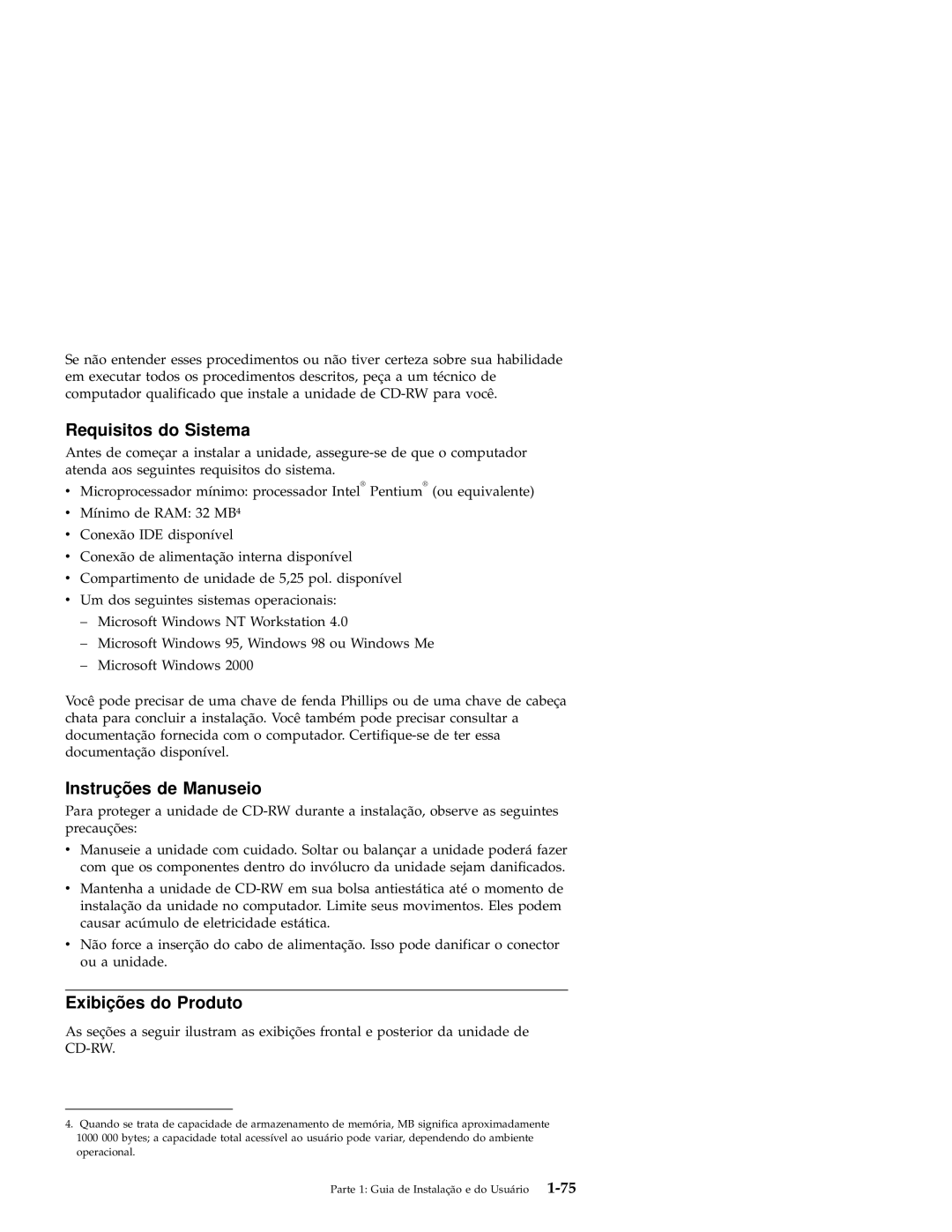 IBM 10K3786 manual Requisitos do Sistema, Instruções de Manuseio, Exibições do Produto 