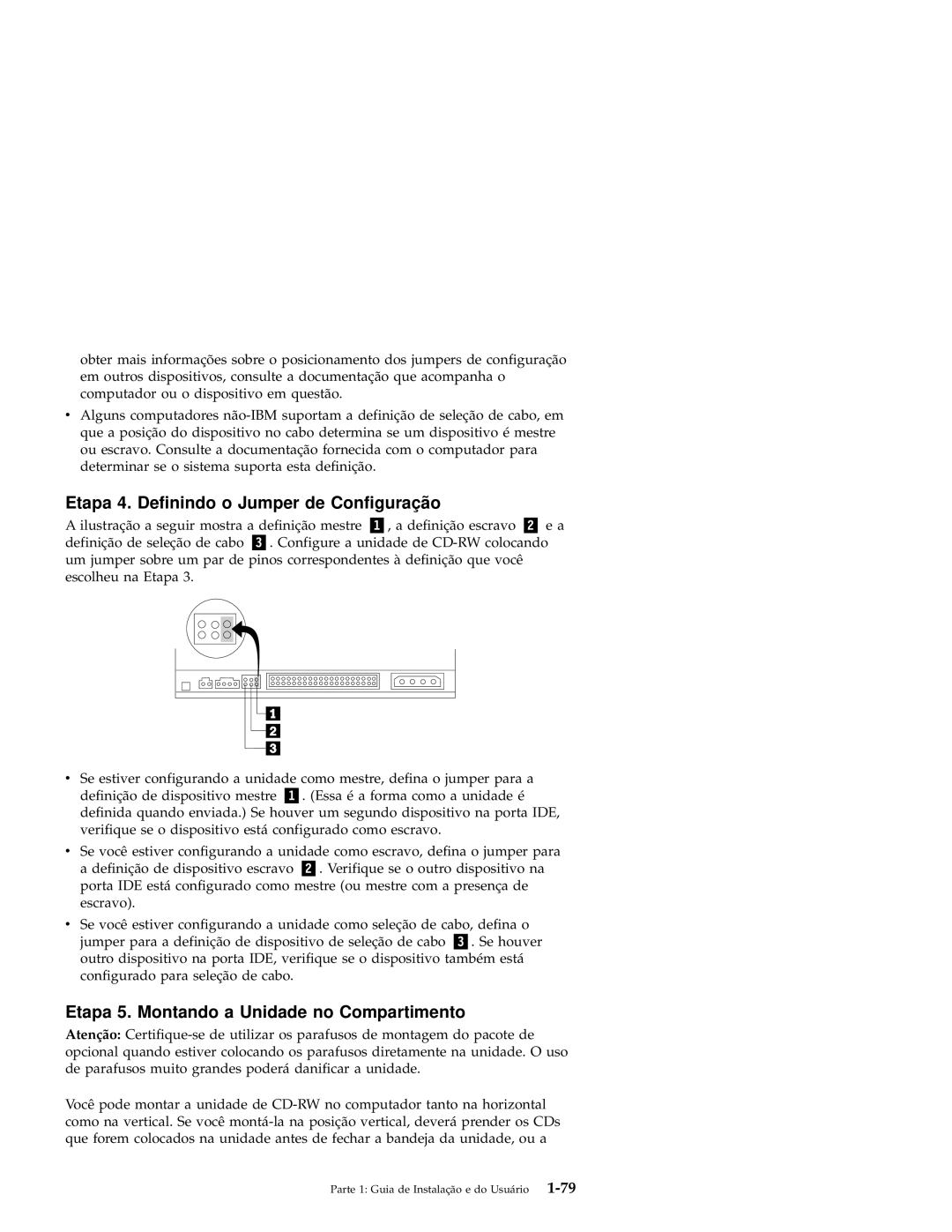 IBM 10K3786 manual Etapa 4. Definindo o Jumper de Configuração, Etapa 5. Montando a Unidade no Compartimento 