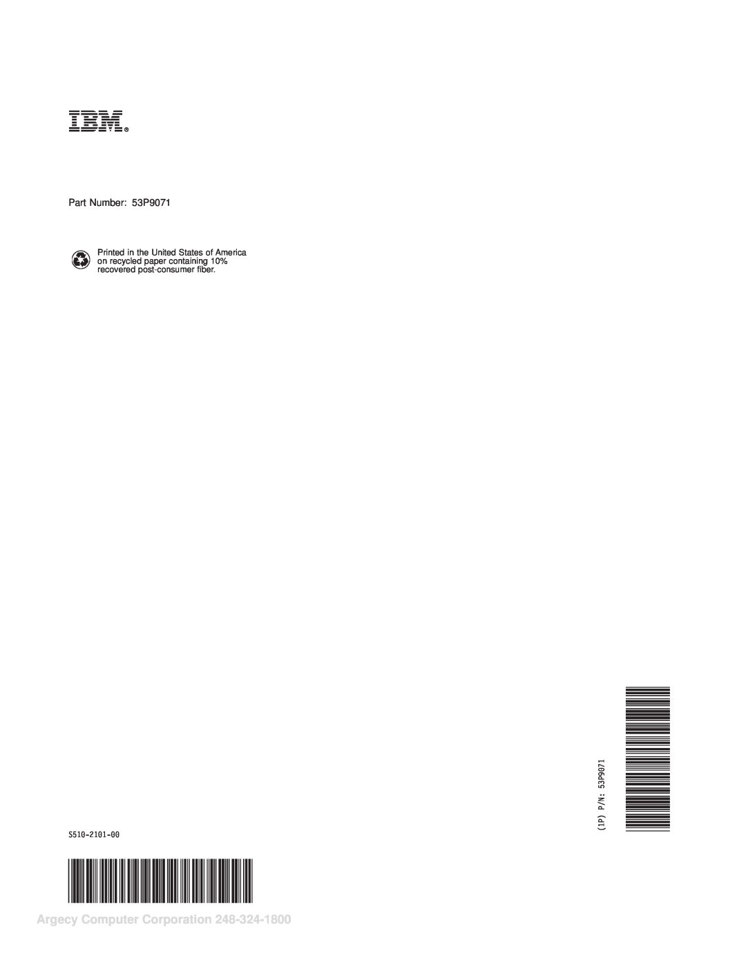 IBM 1120, 1125 manual Ibmr, Argecy Computer Corporation, Part Number 53P9071, S510-2101-00, 1P P/N 53P9071 