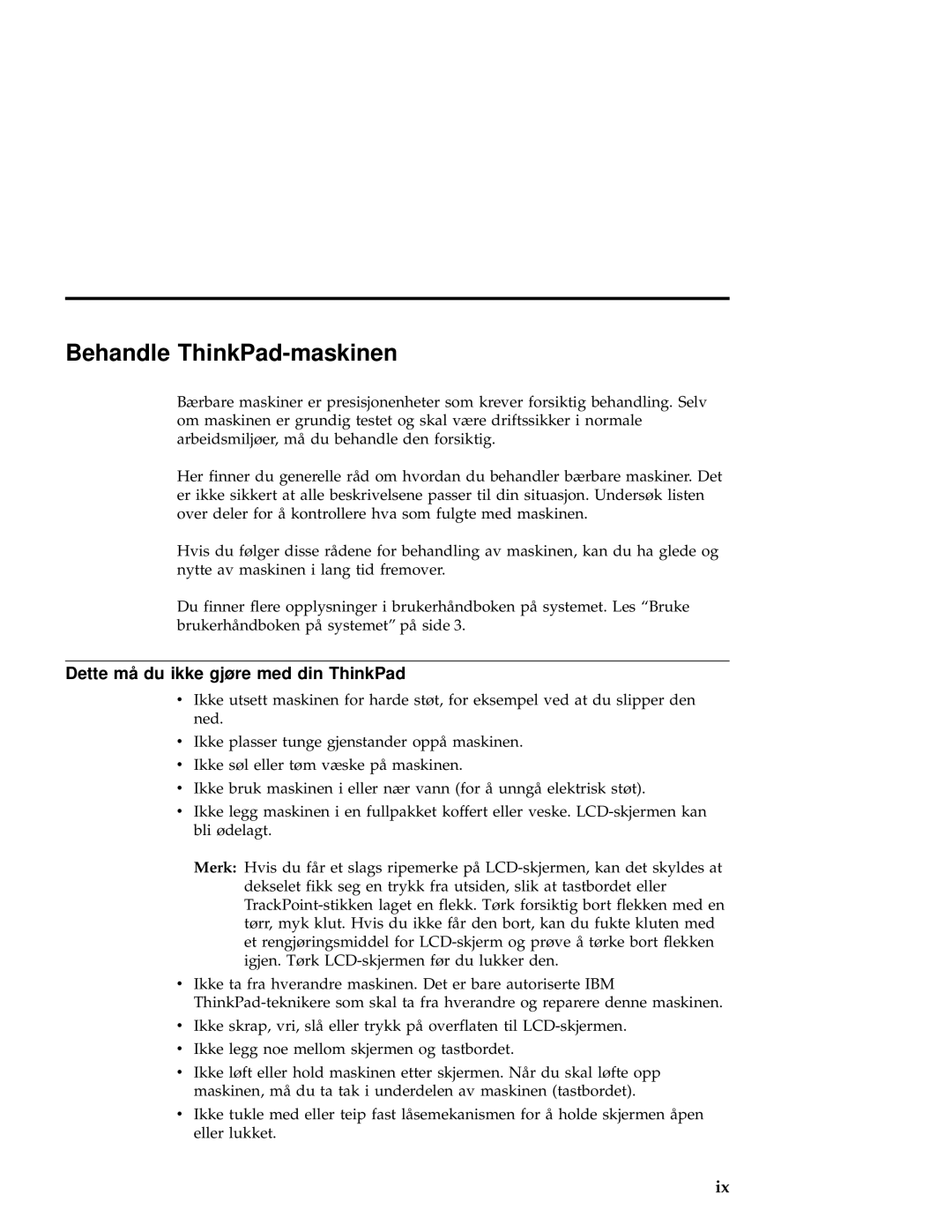 IBM 1200, 1300 manual Behandle ThinkPad-maskinen, Dette må du ikke gjøre med din ThinkPad 