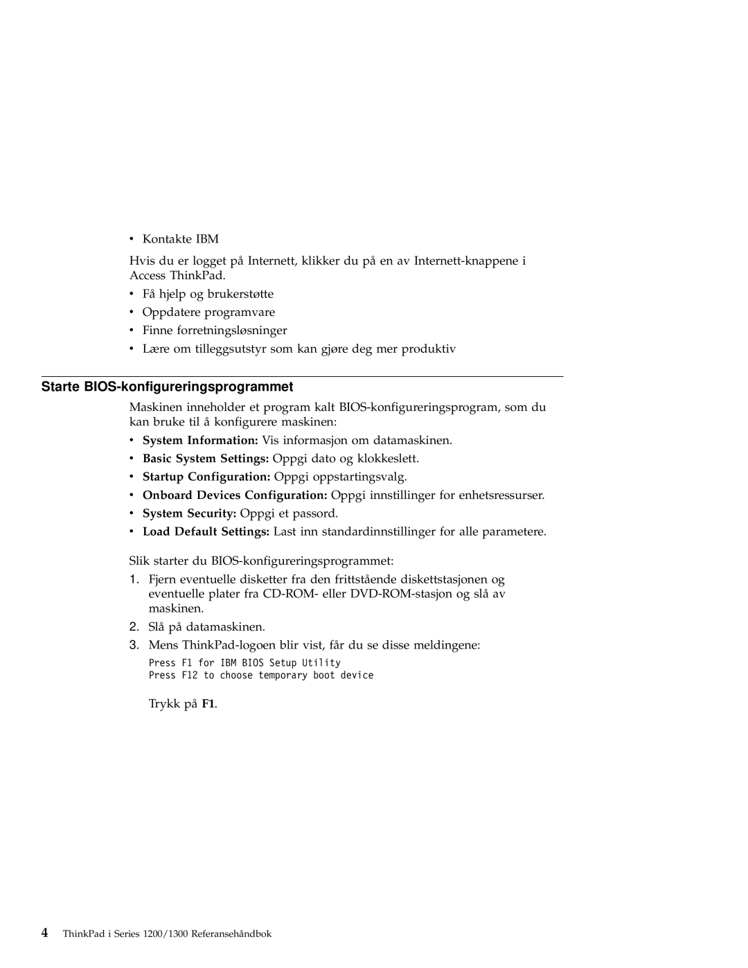 IBM 1300, 1200 manual Starte BIOS-konfigureringsprogrammet, Startup Configuration Oppgi oppstartingsvalg 