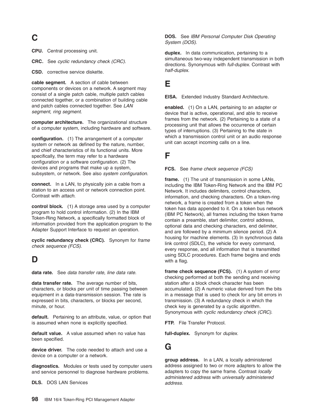 IBM 16/4 Token-Ring manual CRC. See cyclic redundancy check CRC, Full-duplex. Synonym for duplex 