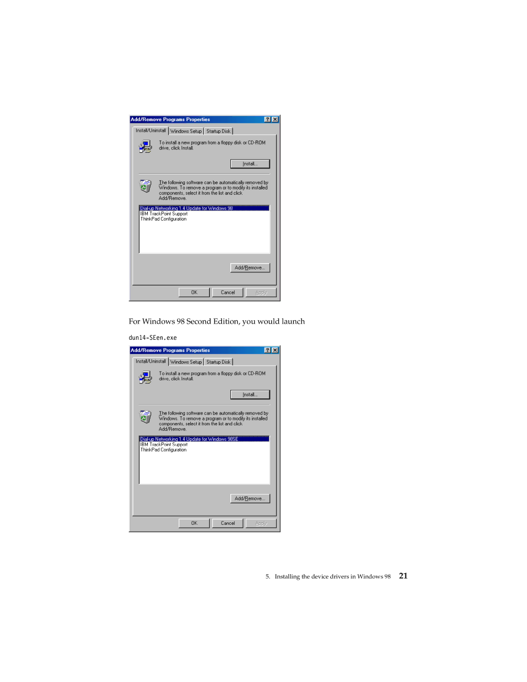 IBM 19K5716 manual For Windows 98 Second Edition, you would launch 