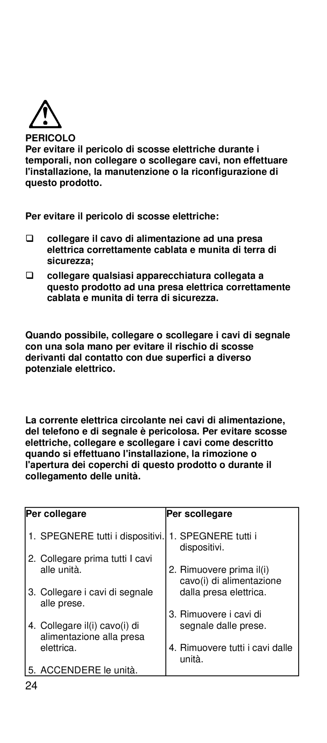 IBM 2169 manual Pericolo, Per collegare Per scollegare 